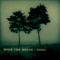 Over The Rhine - Ohio альбом