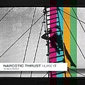Narcotic Thrust - I Like It альбом