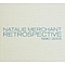 Natalie Merchant - Retrospective 1990-2005 альбом