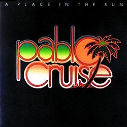 Pablo Cruise - A Place In The Sun album