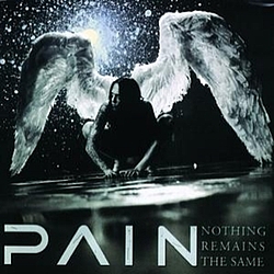 Pain - Nothing Remains The Same альбом