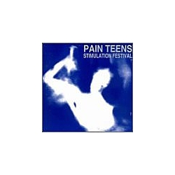 Pain Teens - Stimulation Festival album
