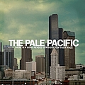 The Pale Pacific - There Is A Song Headed Straight For Your Face album