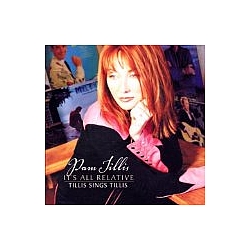 Pam Tillis - It&#039;s All Relative (Tillis Sings Tillis) альбом
