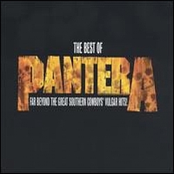 Pantera - The Best of Pantera: Far Beyond the Great Southern Cowboys&#039; Vulgar Hits! album