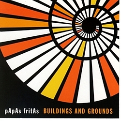 Papas Fritas - Buildings and Grounds album