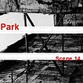 Park - Scene 14 album