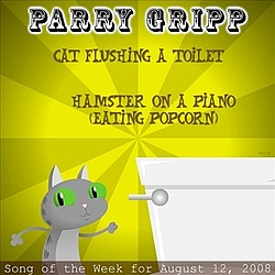 Parry Gripp - Cat Flushing a Toilet: Parry Gripp Song of the Week for August 12, 2008 - Single album