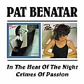 Pat Benatar - In the Heat of the Night / Crimes of Passion album