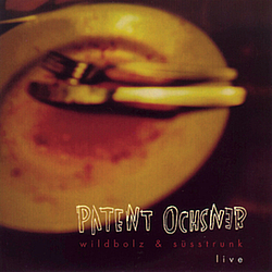 Patent Ochsner - Wildbolz + Süsstrunk Live/+ Bonus CD-Single (Gratis) альбом