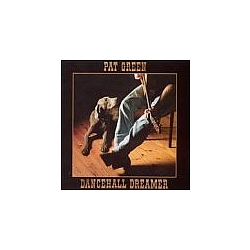 Pat Green - Dancehall Dreamer album