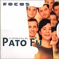 Pato Fu - Focus альбом