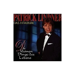 Patrick Lindner - Die Kleinen Dinge des Lebens альбом