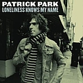 Patrick Park - Loneliness Knows My Name album