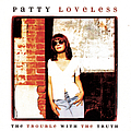 Patty Loveless - The Trouble With the Truth album