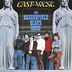 The Paul Butterfield Blues Band - East-West альбом