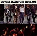 The Paul Butterfield Blues Band - The Paul Butterfield Blues Band альбом