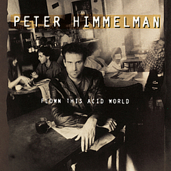Peter Himmelman - Flown This Acid World album