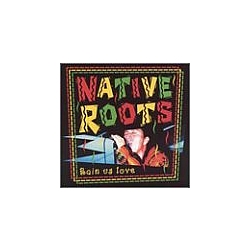 Native Roots - Rain Us Love альбом