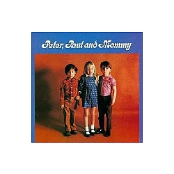 Peter, Paul &amp; Mary - Peter, Paul and Mommy альбом