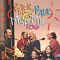 Peter, Paul &amp; Mary - Peter, Paul &amp; Mommy, Too album