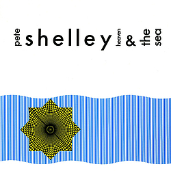 Pete Shelley - Heaven and the Sea album