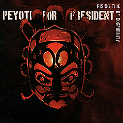 Peyoti For President - Rising Tide Of Conformity альбом