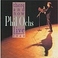 Phil Ochs - There and Now: Live in Vancouver album