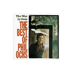 Phil Ochs - The War Is Over (The Best Of Phil Ochs) альбом