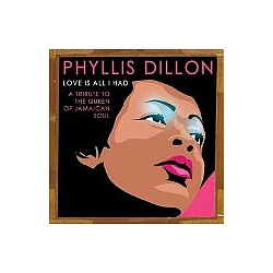 Phyllis Dillon - Love Is All I Had: A Tribute to the Queen of Jamaica album
