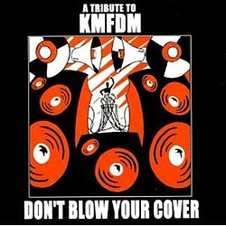 Pig - Don&#039;t Blow Your Cover: A Tribute to KMFDM album