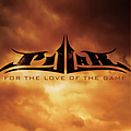 Pillar - For The Love Of The Game альбом