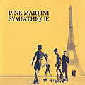 Pink Martini - Sympathique альбом
