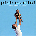 Pink Martini - Hang On Little Tomato album