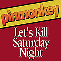 Pinmonkey - Let&#039;s Kill Saturday Night album