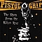 Pistol Grip - Shots From The Kalico Rose альбом