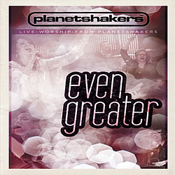Planetshakers - Even Greater альбом