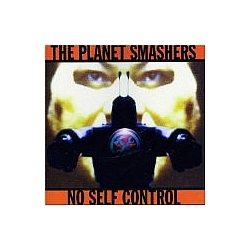 The Planet Smashers - No Self Control альбом