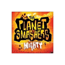The Planet Smashers - Mighty album