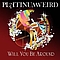 Platinum Weird - Will You Be Around album