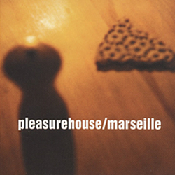 Pleasurehouse - Marseille album