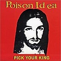 Poison Idea - Pick Your King альбом