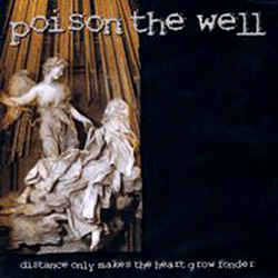 Poison The Well - Distance Only Makes the Heart Grow Fonder альбом