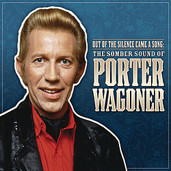 Porter Wagoner - Out Of The Silence Came A Song: The Somber Sound Of Porter Wagoner альбом