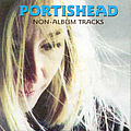 Portishead - Non-Album Tracks альбом