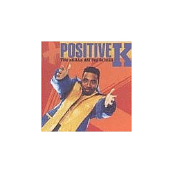 Positive K - The Skills Dat Pay Da Bills альбом