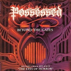 Possessed - Beyond the Gates + The Eyes of Horror альбом