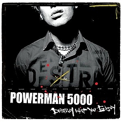 Powerman 5000 - Destroy What You Enjoy альбом
