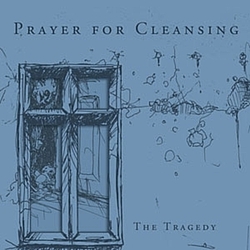 Prayer For Cleansing - The Tragedy альбом