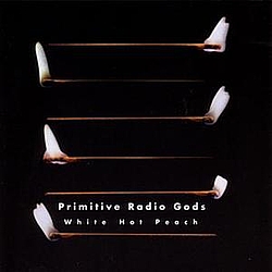 Primitive Radio Gods - White Hot Peach album